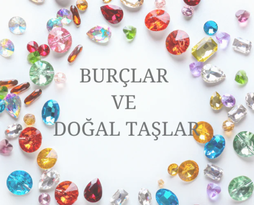Burçlara göre doğal taş seçimi tablosu, her burca uygun taşlar ve anlamları